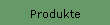 Produkte